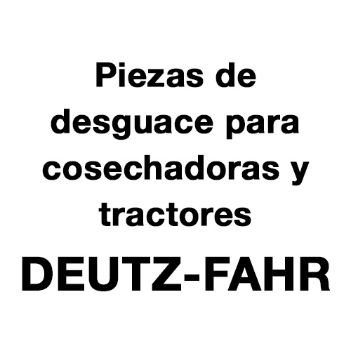 Piezas de desguace para cosechadoras y tractores DEUTZ-FAHR